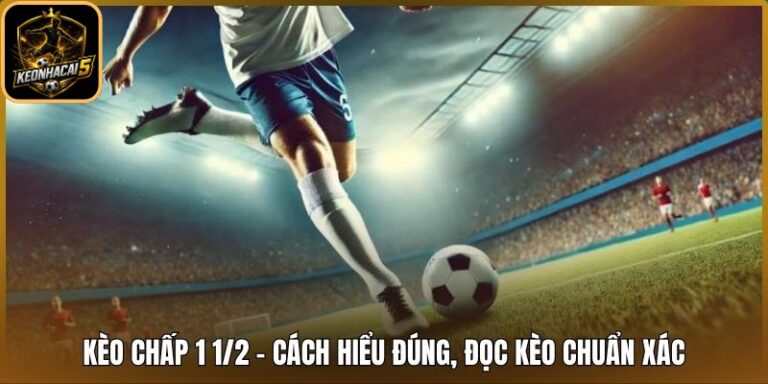 Kèo chấp 1 1/2