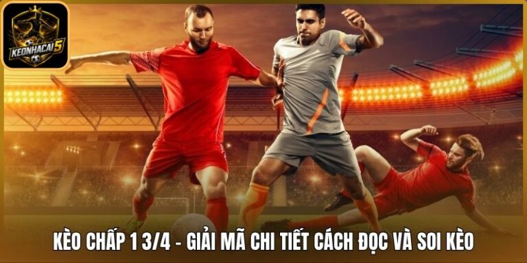 Kèo chấp 1 3/4