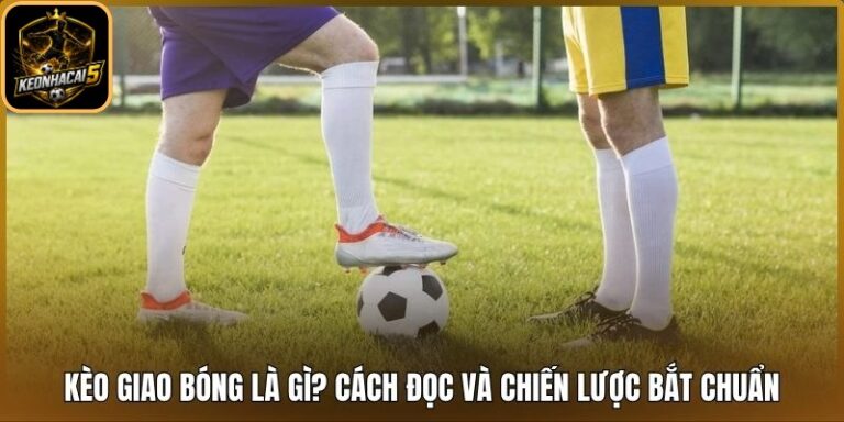 Kèo giao bóng