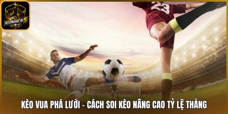 Kèo vua phá lưới