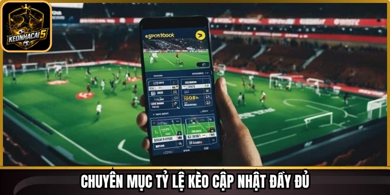 Chuyên mục tỷ lệ kèo cập nhật đầy đủ