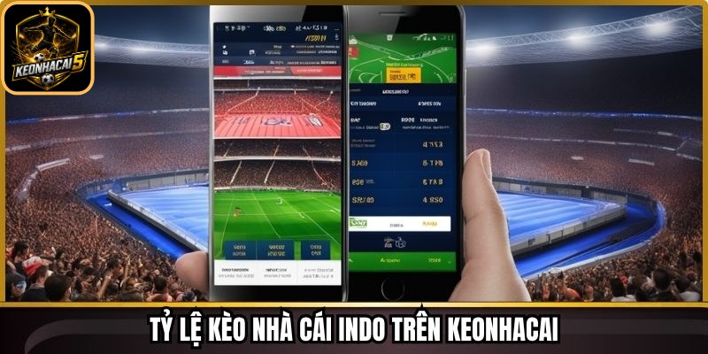 Tỷ lệ kèo nhà cái Indo trên Keonhacai