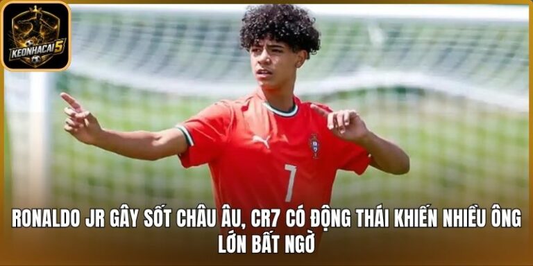 Ronaldo Jr gây sốt châu Âu