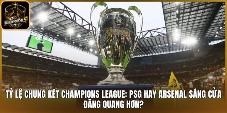 Tỷ lệ chung kết Champions League